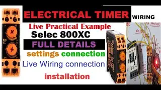 ON Delay & OFF delay Timer..  Timer switch wiring Connection. Selec 800 XC .  Cyclic timer  Part-2