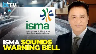 Sugar Crisis Deepens As ISMA Director Deepak Ballani Flags MSP Hike And Ethanol Policy Risks