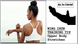 WING CHUN TRAINING TIP - Upper Body Stretches