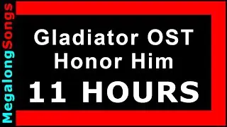 Gladiator Soundtrack - Honor Him 🔴 [11 HOUR LOOP] ✔️