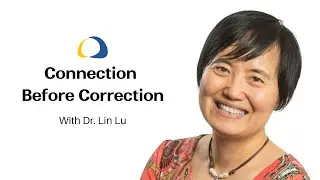 Connection Before Correction with Dr. Lin Lu