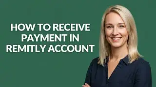 How to Receive Payment In Remitly Account - Julia'sTutorials