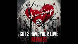 Ron Allen, Helen Sharpe - Got 2 Have Your Love (Toronto Hustle x Sean Roman THSR Dub)