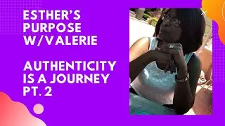 Authenticity is a Journey Pt. 2