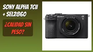 RESE&Ntilde;A (2025) : Sony Alpha 7CII + SEL2860. DETALLES