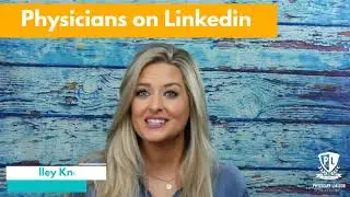 Physician Liaison Marketing: Physicians on LinkedIn