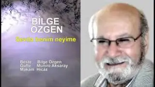 BİLGE &Ouml;ZGEN   Sevd&acirc; benim neyime