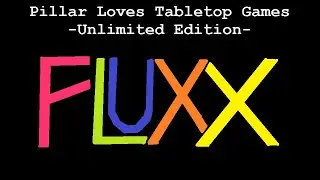 [Pillar Loves Tabletop Games] Fluxx