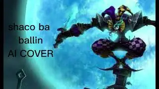 Shaco ba ballin AI cover