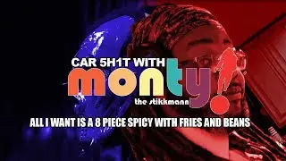 Car 5H1T: All I Want is an 8 Piece w/Fries & Beans