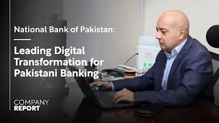 National Bank of Pakistan: Leading Digital Transformation in Pakistan