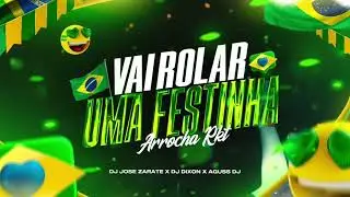 Vai Rolar Uma Festinha (Arrocha Rkt) Jos&eacute; Zarate x Aguss DJ x Dixon DJ