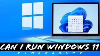 Can I run Windows 11 on my PC | imakarshv