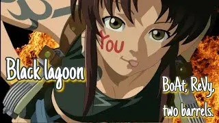 「AMV」Пираты &laquo;Черной лагуны&raquo; Реви/ Black lagoon Revy / Memphis Cult 9Mm