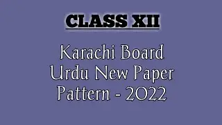 Karachi Board XII Urdu New Paper Pattern 2022 For All Groups