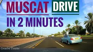 Muscat Drive in 2 Minutes | Time Lapse | Creative Tourist