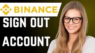 How to Sign Out Your Account From Binance (easy method)