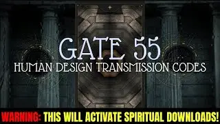 Access Gate 55 to Move Past Fear and Doubt &bull; Emotional Self-Mastery &bull; Energy Codes Activation