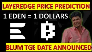 Layeredge Price Prediction! Will EDEN Hit $0.1? | Blum TGE Date Announced