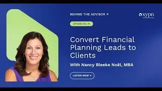 Convert Financial Planning Leads to Clients with Nancy Bleeke