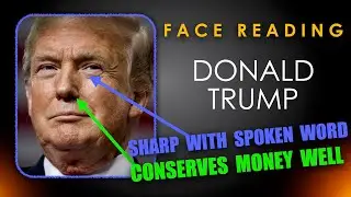Unlocking Donald Trump's Facial Features:  Sharp With The Spoken Word & Conservation of Money