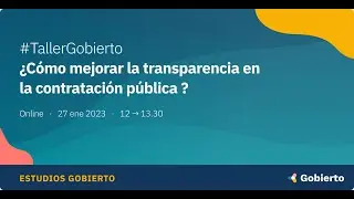 Taller Gobierto ¿Cómo mejorar la transparencia en la contratación pública?