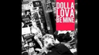 Dolla Lova - Be Mine (single edit)