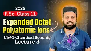 Chapter 3 (Lec  25 -3) 1st Year Chemistry  Expanded octet of polyatomic ions