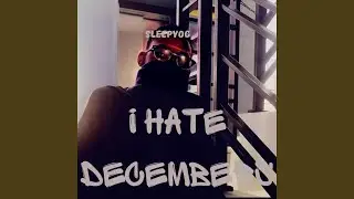 I Hate December (Remastered)