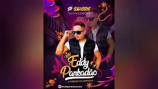 EDDY PANCADÃO O PRÍNCIPE DO ARROCHA 2025