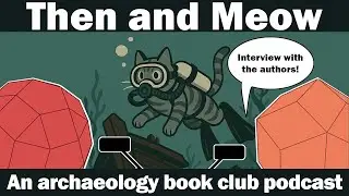 Then and Meow || Archaeology Books for Fun || Luna the Cat, 2 of 2
