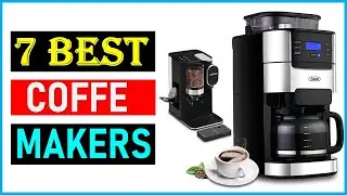 Best Coffee Makers In 2024 -  Top 7 Best Coffee Makers- Reviews