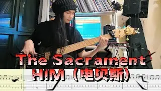 The Sacrament - HIM 电贝斯演奏 附全网独家自制电贝斯谱  🎸 这贝斯声，是献给黑夜的圣餐当低音浸透血色玫瑰的汁液HIM《The Sacrament》电贝斯仪式翻弹。