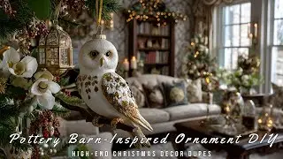 High-End Christmas Decor Dupes | Pottery Barn-Inspired Ornament DIYs