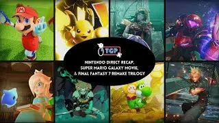 Nintendo Direct Recap, Super Mario Galaxy Movie, & Final Fantasy 7 Remake Trilogy - The Game Ping