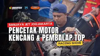 MAIN KE SANJAYA JET DIY TIDAK HANYA MELAHIRKAN MOTOR KENCANG TAPI JUGA PEMBALAP HEBAT | RACING SHOW