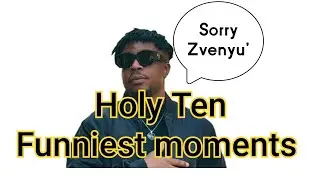 Holy Ten Funny moments || #holyten #zimcomedy #funny 