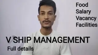 How to join V ship management shipping company || Food, salary, vacancy, facilities etc full details