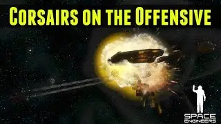 Space Engineers – Void Corp (Episode 16): Corsairs on the Offensive
