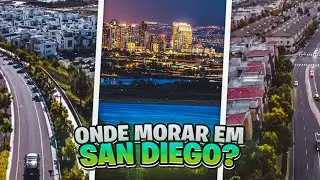 QUAL É O MELHOR BAIRRO PARA MORAR EM SAN DIEGO - Califórnia ?