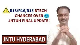 ⚠️R18/R16/R15 BTECH-CHANCES OVER😱 ||JNTUH FINAL UPDATE!#jntuh