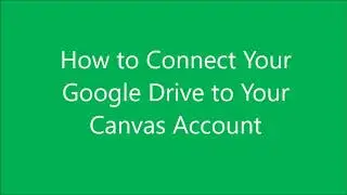 How to Register Your Google Drive Account in Canvas