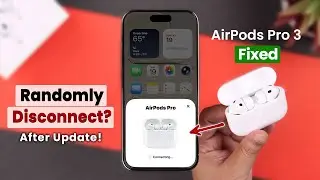 AirPods Pro 3 Disconnecting Randomly? How to Fix Keep Disconnecting!