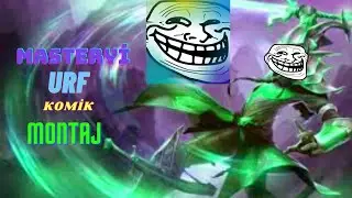 URF! MASTERYİ KOMİK MONTAJ
