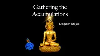 Gathering the Accumulations - Buddhist teachings - Longchenpa
