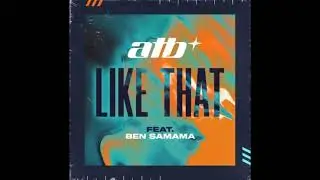 ATB - Like That (feat. Ben Samama) 2021