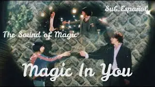 Ji Chang Wook, Sondia, Ye.Z, Lee Yeseul- &bull;Magic in you&deg; The sound of magic&deg; - Letra en espa&ntilde;ol-