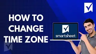 How to Change Time Zone in Smartsheet | Easy 2026 Guide