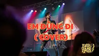 EM ĐỪNG ĐI - ROCK COVER