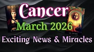 ♋CANCER (March 2026) Monthly Tarot Reading: 